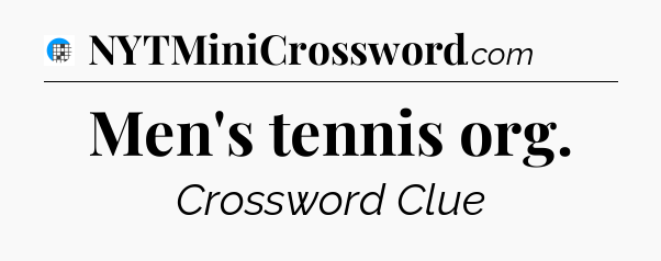 Men's tennis org Crossword Clue