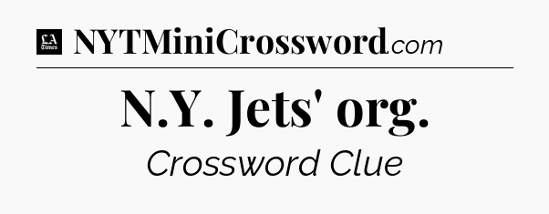 N.Y. Jets' org - LA Times Crossword