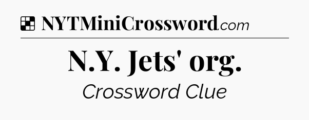 Solution: N.Y. Jets' org - NYT Crossword