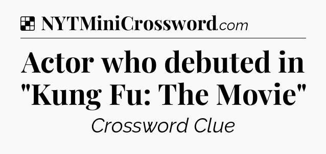 Solution: Actor who debuted in 