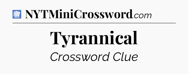 Tyrannical Puzzle Page Crossword Clue