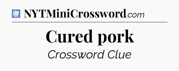 Cured pork Puzzle Page Crossword Clue