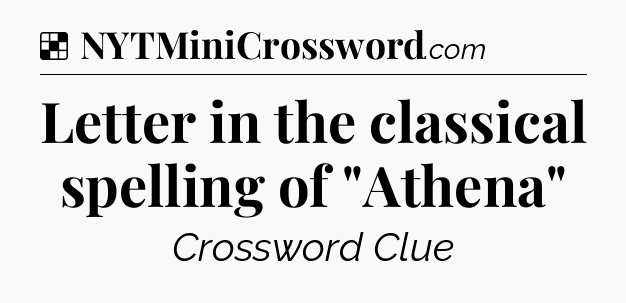 Solution: Letter in the classical spelling of 