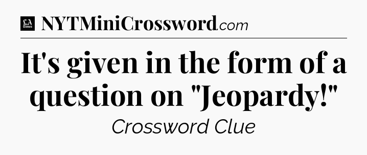 It's given in the form of a question on 