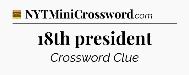 18th president - Eugene Sheffer Crossword