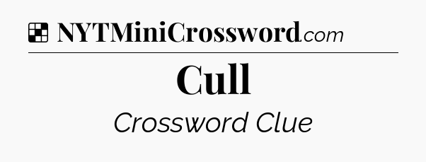 Solution: Cull - NYT Crossword