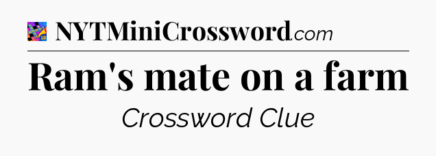 Ram's mate on a farm Crossword Clue