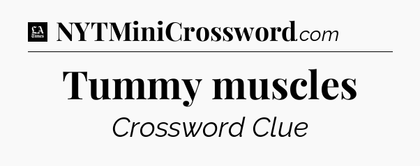 Tummy muscles - LA Times Crossword