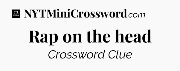 Rap on the head - LA Times Crossword