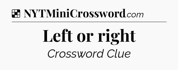 Solution: Left or right - NYT Crossword