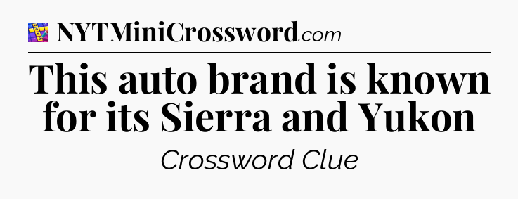 This auto brand is known for its Sierra and Yukon Codycross