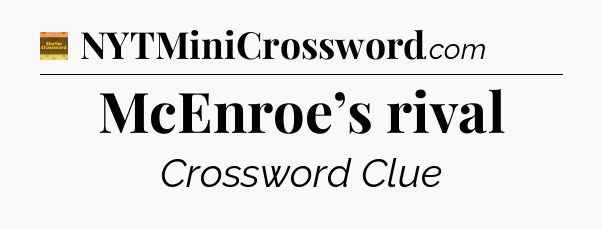 McEnroe’s rival crossword clue Eugene Sheffer