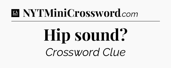 Hip sound - LA Times Crossword