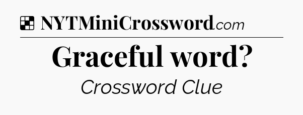 Solution: Graceful word - NYT Crossword