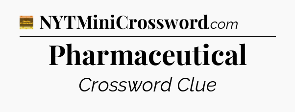 Pharmaceutical - Eugene Sheffer Crossword