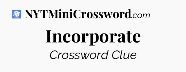 Incorporate Puzzle Page Crossword Clue