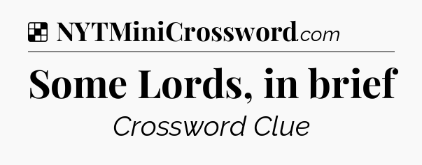 Solution: Some Lords, in brief - NYT Crossword