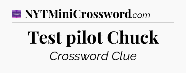Test pilot Chuck - Thomas Joseph Crossword