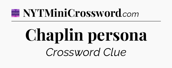 Chaplin persona - Thomas Joseph Crossword