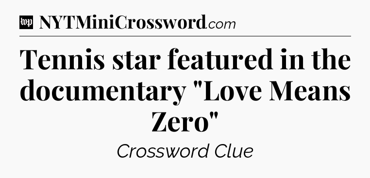 Tennis star featured in the documentary 