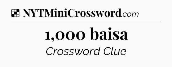 Solution: 1,000 baisa - NYT Crossword