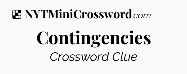 Solution: Contingencies - NYT Crossword