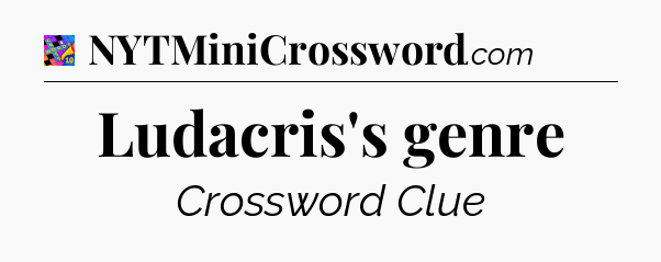 Ludacris's genre Crossword Clue