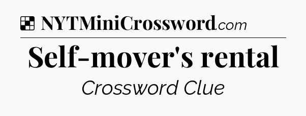 Solution: Self-mover's rental - NYT Crossword