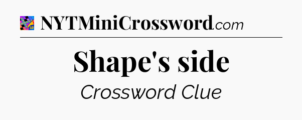 Shape's side Crossword Clue