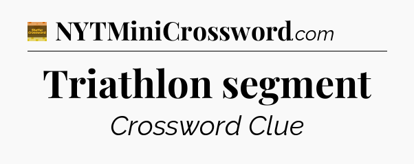 Triathlon segment - Eugene Sheffer Crossword