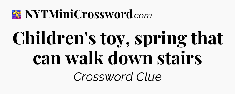 Children's toy, spring that can walk down stairs Codycross