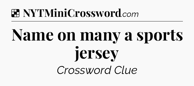 Solution: Name on many a sports jersey - NYT Crossword