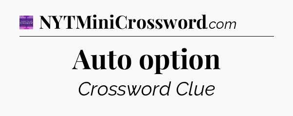 Auto option - Thomas Joseph Crossword