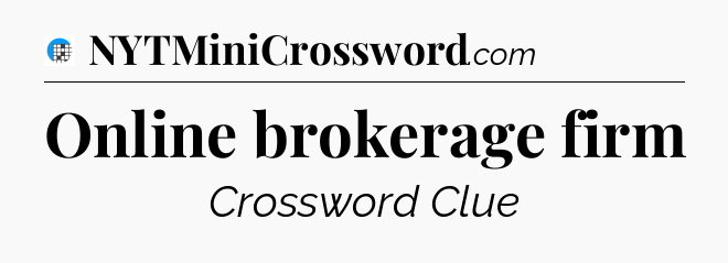 Online brokerage firm Crossword Clue