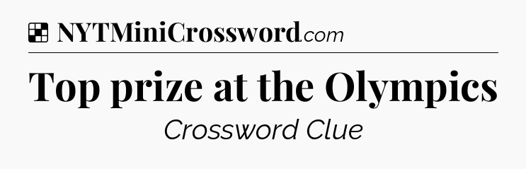 Solution: Top prize at the Olympics - NYT Crossword