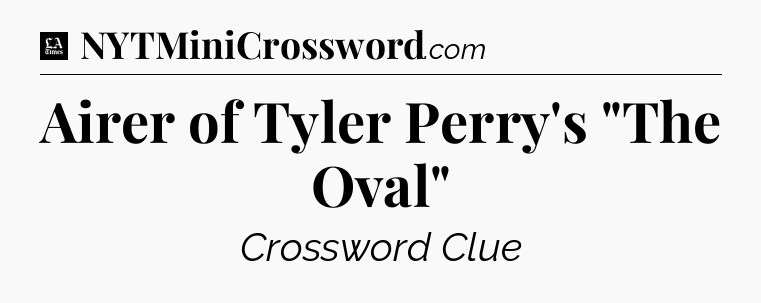 Airer of Tyler Perry's 