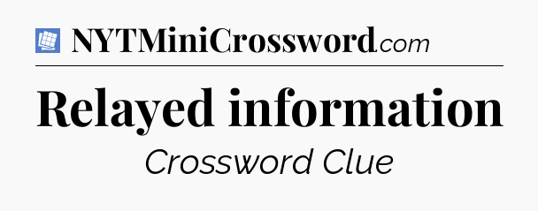 Relayed information Puzzle Page Crossword Clue