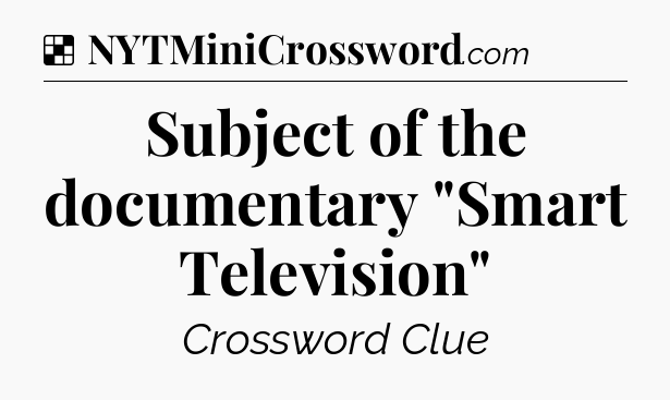 Solution: Subject of the documentary 