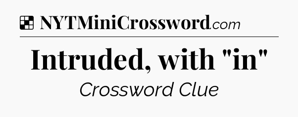 Solution: Intruded, with 