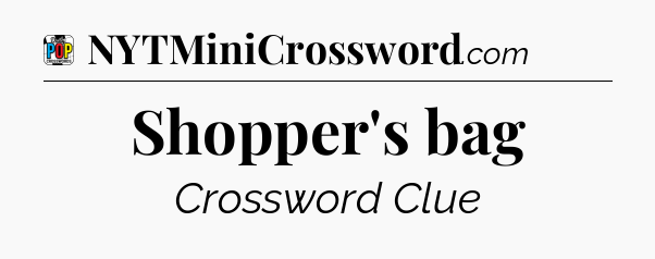 Shopper's bag Crossword Clue