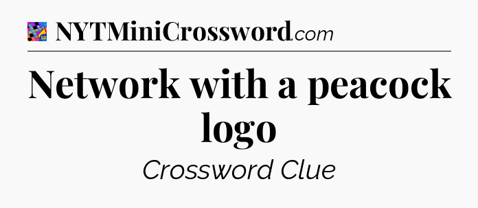Network with a peacock logo Crossword Clue