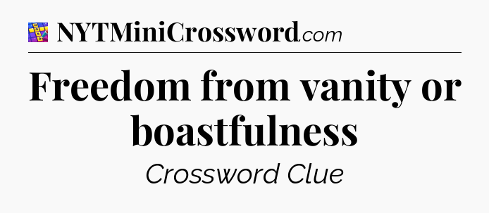 Freedom from vanity or boastfulness Codycross