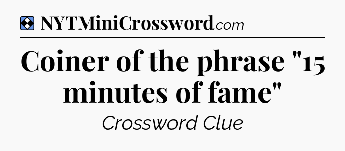 Solution: Coiner of the phrase 