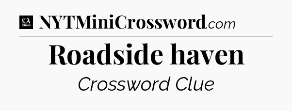 Roadside haven - LA Times Crossword