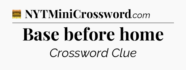 Base before home crossword clue Eugene Sheffer