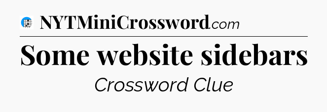 Some website sidebars Crossword Clue