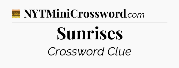 Sunrises - Eugene Sheffer Crossword