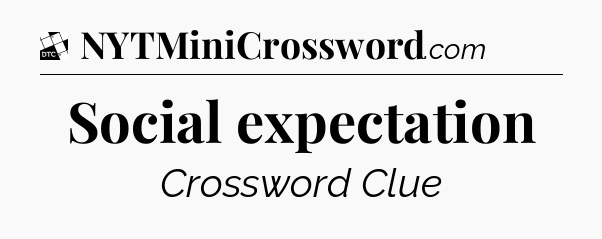 Social expectation - Daily Themed Classic Crossword