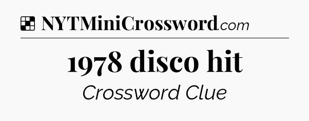 Solution: 1978 disco hit - NYT Crossword