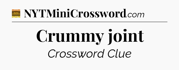 Crummy joint - Eugene Sheffer Crossword